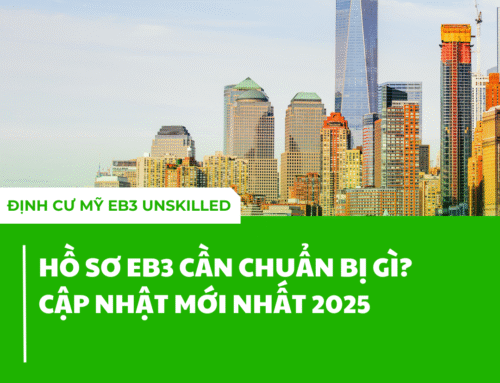 Hồ Sơ EB3 cần chuẩn bị gì? Cập nhật mới nhất 2025